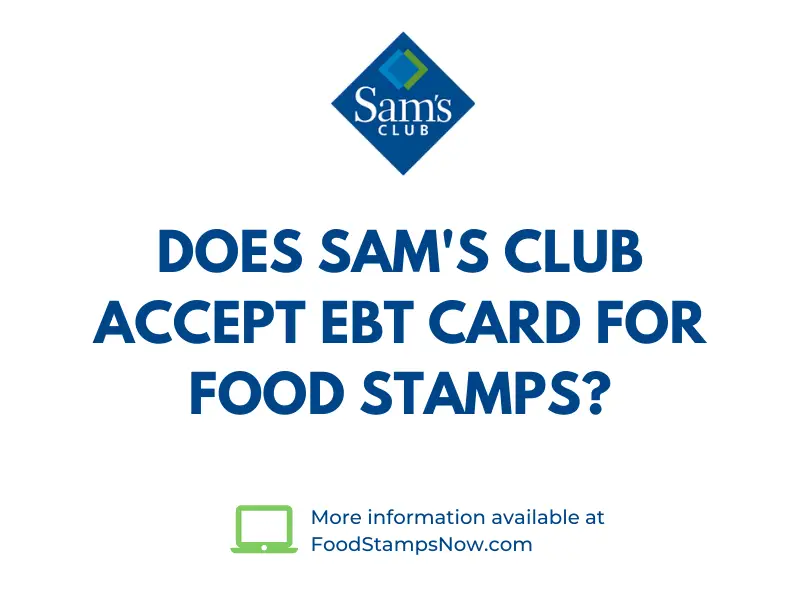 Does Sam's Club Accept EBT Card for Food Stamps? Food Stamps Now