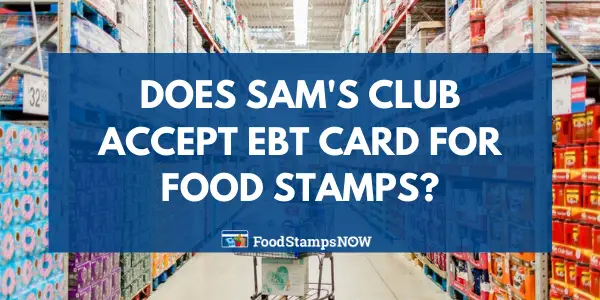 Does Sam's Club Accept EBT Cards