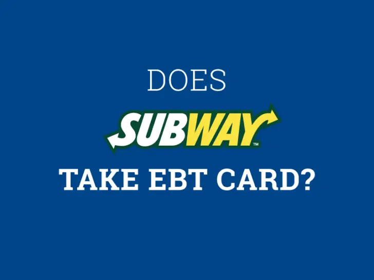 Does Subway Take EBT Card?