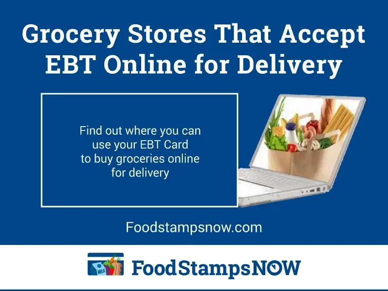 "List of Grocery Stores That Accept EBT Online for Delivery"