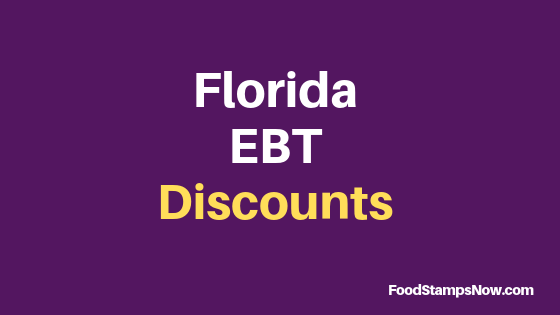 Florida EBT Discounts and Perks 2019 - Food Stamps Now