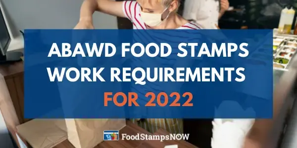 ABAWD Food Stamps Work Requirements for 2022