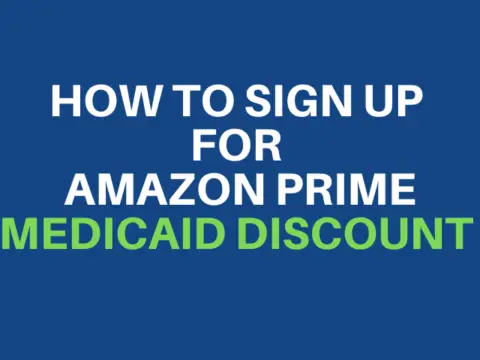 How do I Sign up for Amazon Prime Medicaid discount?