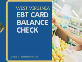 West Virginia EBT Card Balance – Phone Number and Login