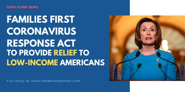 Families First Coronavirus Response Act to provide relief to Low Income Americans