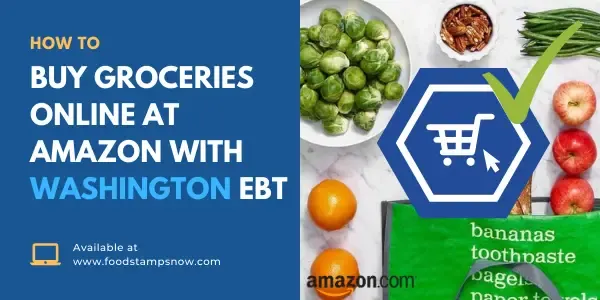How to Buy Groceries Online at Amazon with Washington EBT