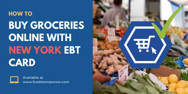 How to Buy Groceries Online with your New York EBT Card