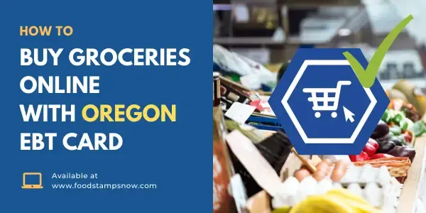 How to Buy Groceries Online with your Oregon EBT Card