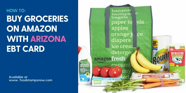 "Buy Groceries online on Amazon with Arizona EBT Card"