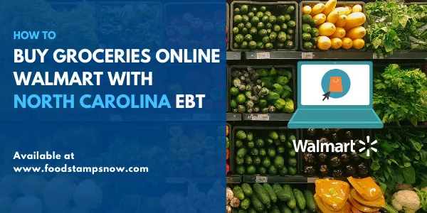 Buy groceries online Walmart with North Carolina EBT