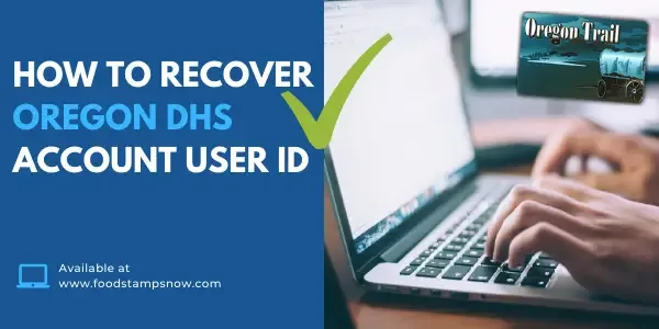 How to Recover Oregon DHS User ID