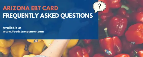 Arizona EBT Card FAQs