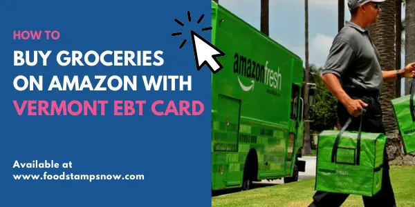 Buy Groceries on Amazon with Vermont EBT