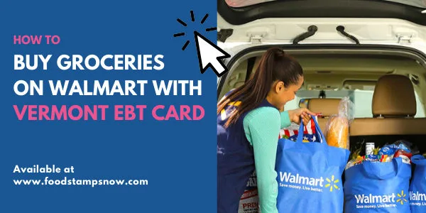Buy Groceries on Walmart with Vermont EBT