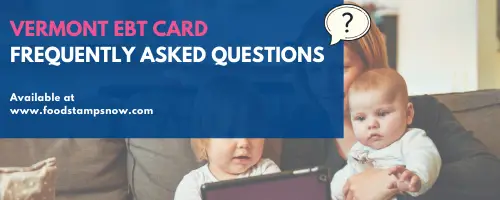 Vermont EBT Card FAQs