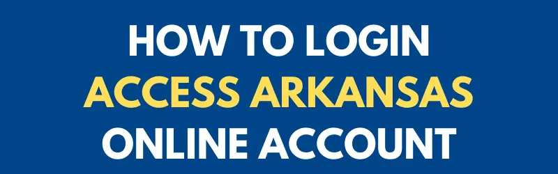 How to login Access Arkansas Online Account