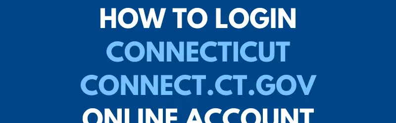 How to login Connecticut Connect.CT.gov Online Account
