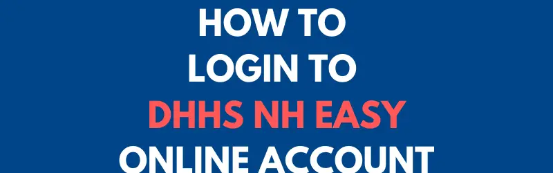 "How to login to DHHS NH EASY Online Account"