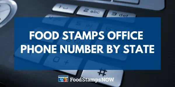 Food Stamps Office Phone Number by State