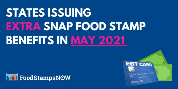 States issuing Extra SNAP Food Stamp Benefits in May 2021