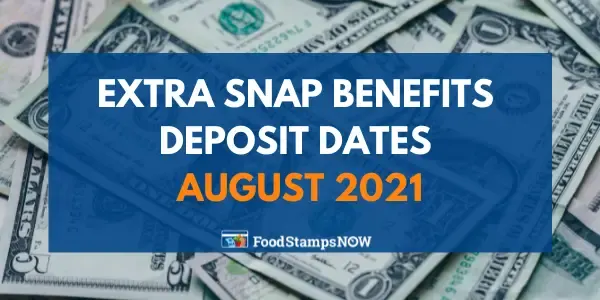 Extra SNAP Benefits Deposit Dates August 2021