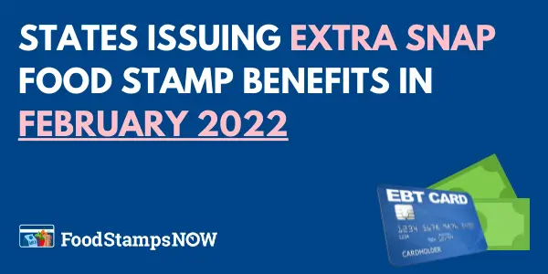 States issuing extra Food Stamp benefits in February 2022