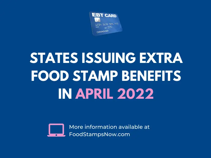 Extra SNAP Food Stamps for April 2022 Food Stamps Now