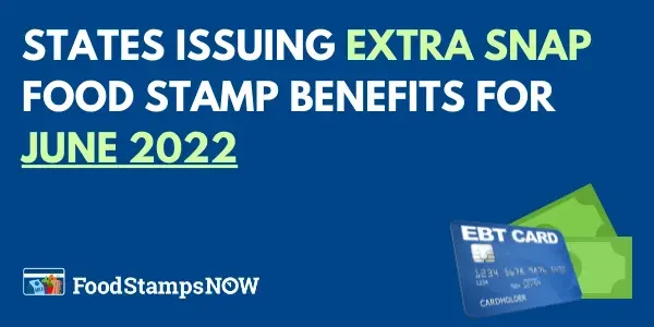 Extra Food Stamp Benefits for June 2022