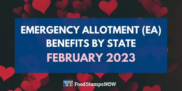 Emergency allotment (EA) benefits by State for February 2023
