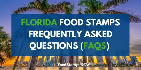 Florida Food Stamps Frequently asked questions (FAQS)