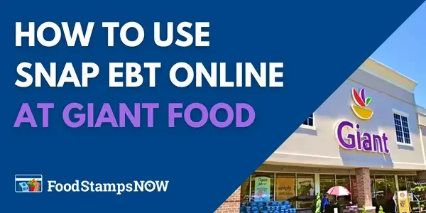 How to Use SNAP EBT Online at Giant Food
