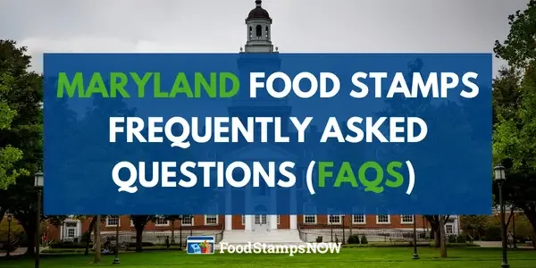 Maryland Food Stamps Frequently asked questions (FAQS)