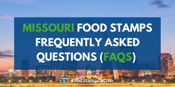 Missouri Food Stamps Frequently asked questions (FAQS)