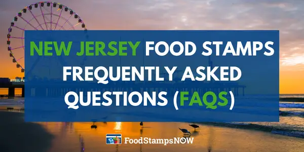 New Jersey Food Stamps Frequently asked questions (FAQS)