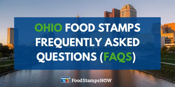 Ohio Food Stamps Frequently asked questions (FAQS)