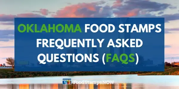 Oklahoma Food Stamps Frequently asked questions (FAQS)