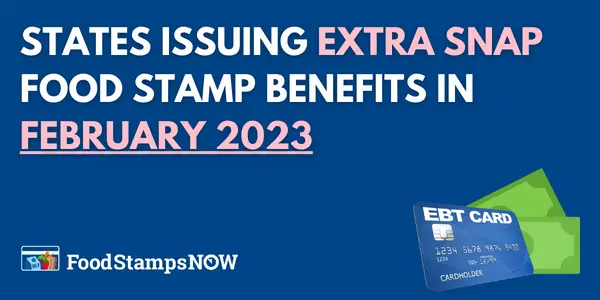 States issuing Extra SNAP Food Stamp Benefits in February 2023