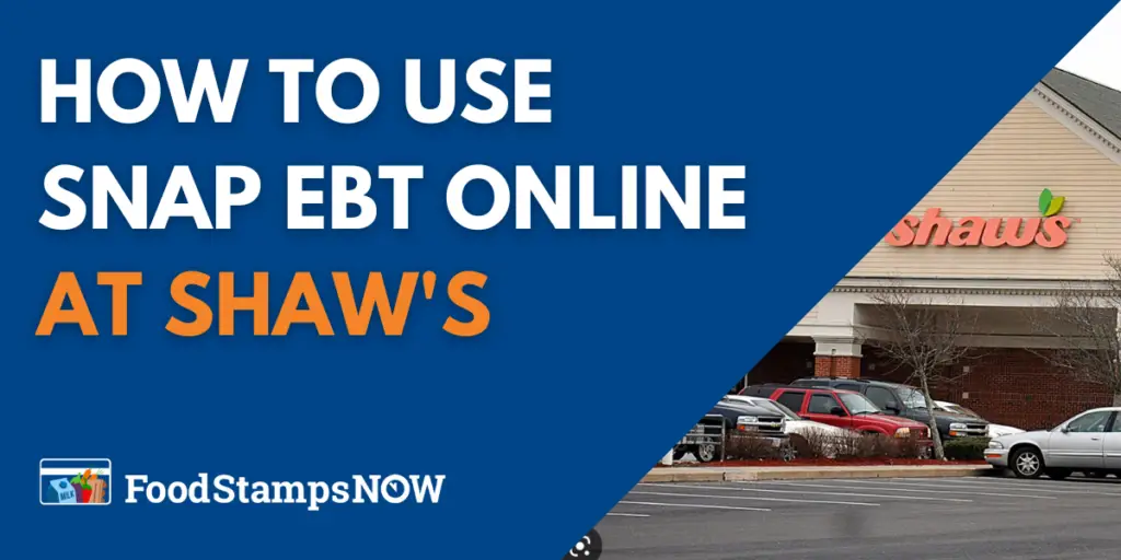 How to Use SNAP EBT Online at Shaw's