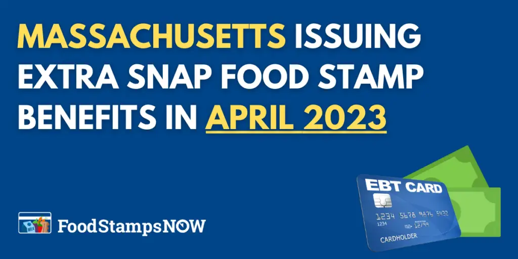 Massachusetts issuing Extra SNAP Food Stamp Benefits in April 2023