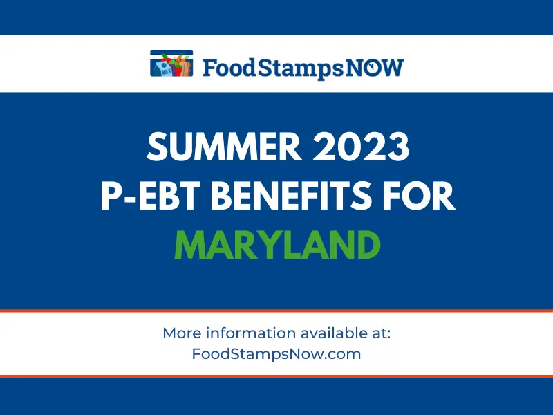 Summer 2023 PEBT for Maryland Food Stamps Now