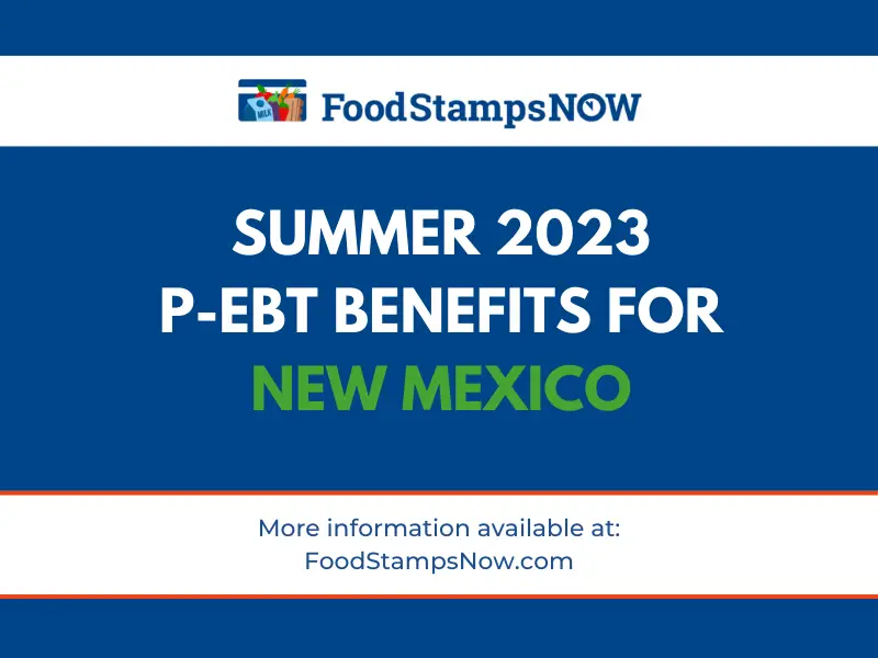 Summer 2023 PEBT for New Mexico Food Stamps Now