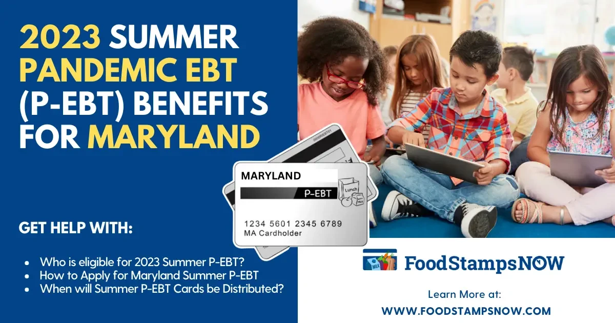 Summer 2023 P-EBT Benefits for Maryland