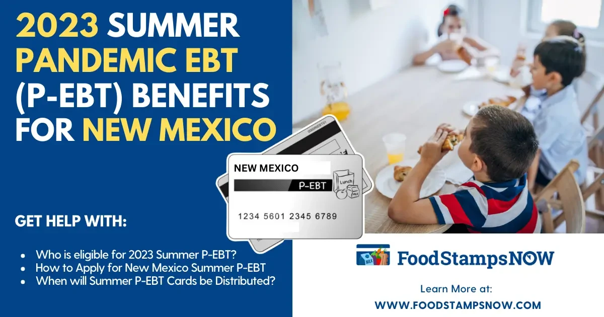 Summer 2023 P-EBT Benefits for New Mexico
