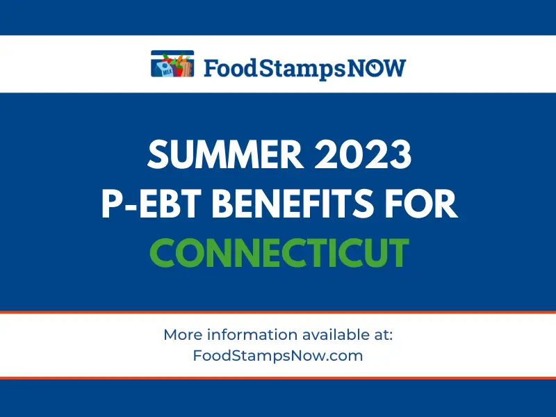 Summer 2023 PEBT for Connecticut Food Stamps Now