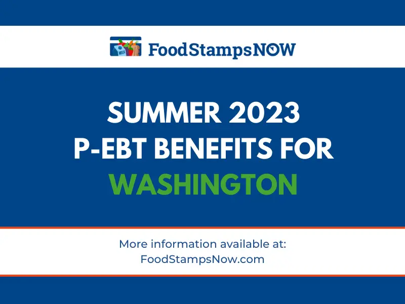 Summer 2023 PEBT for Washington Food Stamps Now