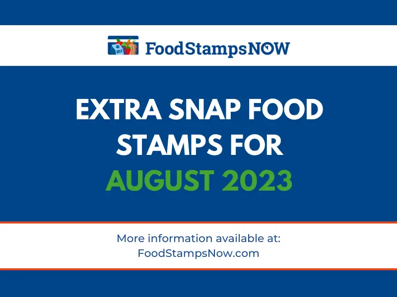 Extra SNAP Food Stamps for August 2023 Food Stamps Now