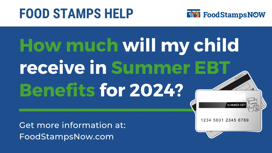 How much will my child receive in Summer EBT Benefits for 2024?